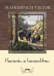 Karaván a havasokban -Maderspach Viktor