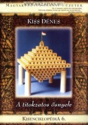 Kisenciklopédia 6. - Kiss Dénes: A titokzatos ősnyelv