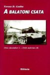   A balatoni csata 1944. december 1. - 1945. március 30. -  Veress D. Csaba