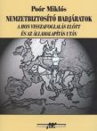   Nemzetbiztosító hadjáratok A honvisszafoglalás előtt és az államalapítás után - Poór Miklós