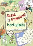   Játssz a múltban! Honfoglalás Történelmi foglalkoztató füzetek