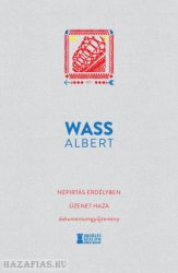 Wass Albert- Népirtás Erdélyben - Üzenet haza - Dokumentumgyűjtemény