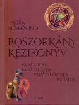   Boszorkány kézikönyv – Varázsigék, varázslatok, varázsfőzetek, bűbájok (új kiadás) Selen Silverwind