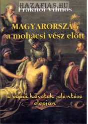 Fraknói Vilmos Magyarország a mohácsi vész előtt Fraknói Vilmos Magyarország a mohácsi vész előtt
