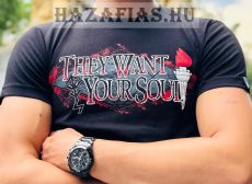 They want your soul-A lelkedet akarják