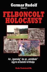  Felboncolt holocaust -Germar Rudolf